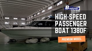 The Best Passenger Boat Combining Speed \u0026 Comfort | Bestyear 1380F Premium