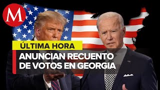 Biden vs Trump: Anuncian recuento de votos en Georgia