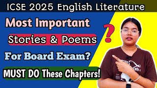 ICSE Literature 2025: Most Important Stories and Poem? | Just Study these Chapters ✅ | Class 10🔥