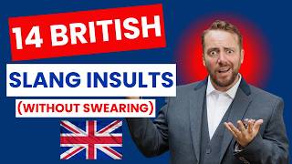 14 British Slang Insults (without swearing!)