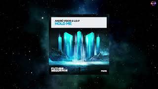 André Visior \u0026 U.S-P - Hold Me (Extended Mix) [FUTURE SEQUENCE]