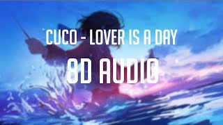 CUCO - Lover is a Day 「 8D Audio」✔