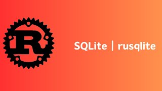 Rust | SQLite | rusqlite | Tutorial