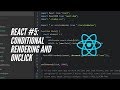 React Tutorial #5: Conditional Rendering and Event Handling