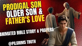 PRODIGAL SON, OLDER SON \u0026 FATHER'S LOVE