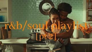 falling in love with life again (pt. 2) - r&b/soul playlist