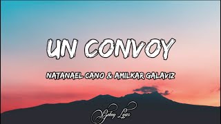 Natanael Cano & Amilkar Galaviz - Un Convoy (LETRA) 🎵