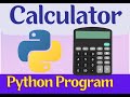 Calculator Python Program | Mini Project | Simple and Easy Python