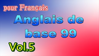 99 phrases de base en anglais pour developper l'oreille   Formation elementaire  Vol 5