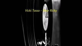 Vicki Tasso -  Dear Ricky