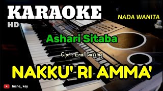 NAKKU' RI AMMA' | Ashari Sitaba | KARAOKE/LIRIK | NADA WANITA