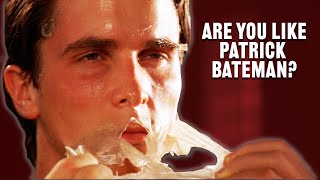 American Psycho - Why You Feel Like Patrick Bateman