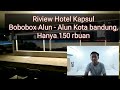 Riview hotel kapsul Bobobox  Alun-Alun Kota Bandung, budget murah, spesial edisi tahun baru 2022