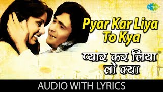 Pyar Kar Liya To Kya Lyrical | प्यार कर लिया तो क्या | Kishore Kumar | Rishi Kapoor | Kabhi Kabhie