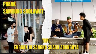 SAMBUNG SHOLAWAT, TETAPI SUARA ABANGNYA GAK DI SANGKA MALAH.. || sholawat viral terbaru