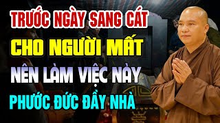 Trước Ngày SANG CÁT Cho Người Mất Người Nhà Nên Làm Được Việc Này PHÚC BÁU ĐẦY NHÀ.