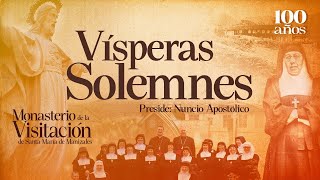 Vísperas Solemnes 100 años Monasterio La Visitación de Manizales. Arquidiócesis de Manizales.