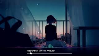 ♫ Nightcore - After Dark x Sweater Weather ♫