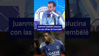 Juanma Castaño alucina con Dembélé: \