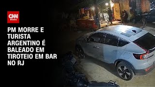 PM morre e turista argentino é baleado em tiroteio em bar no RJ | CNN Brasil