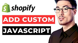 Add Custom Javascript To Shopify Store