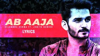 Ab Aaja Lyrics | Gajendra Verma Ft. Jonita Gandhi
