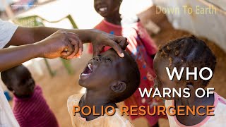 Global polio resurgence: Vaccine-derived polio cases have been reported in the U.S, U.K. & Israel