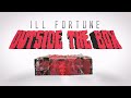 ILL Fortune - Outside The Box (OFFICIAL VIDEO)