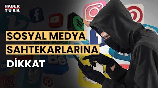 Sosyal mecralardaki dolandırıcılara dikkat!