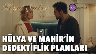 Hayat Şarkısı - Hülya Ve Mahir'in Dedektiflik Planları