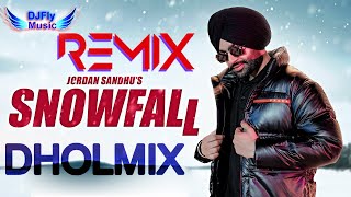 Snowfall Remix Jordan Sandhu Dhol Remix By Dj Fly Music Latest Punjabi Songs 2022 New Punjabi Songs