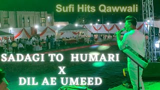 Sufi Hits  Qawwali  Sadagi To Humari  x Dil Ae Umeed x Sanu Ek Pal Chain