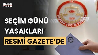 Seçime kaç parti katılabilecek? Seçim günü yasakları neler?