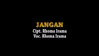 Rhoma Irama - Jangan (Unofficial Lyric Video)