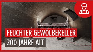 200 Jahre alter Gewölbekeller vor Feuchte schützen und in dritter Generation erhalten