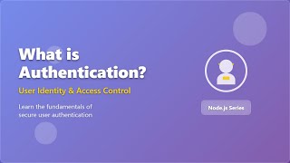 🔐 Authentication Explained: Beginner's Guide to User Identity Verification