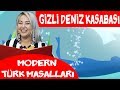 Gizli Deniz Kasabası Masalı I Modern Türk Masalları