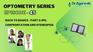 Optometry Series Episode - 45 Back to Basics - Part 3: IPD, Confrontation, and Stereopsis