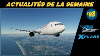 👀 [ X-Plane 11 \u0026 12 - Flight Simulator 2020 ] Actualités de la semaine 03