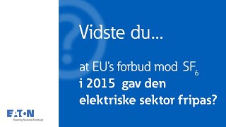 Vidste du at el-industrien i 2015 blev fritaget fra EU’s forbud mod SF6-gas?