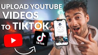 How To Upload YouTube Videos To TikTok