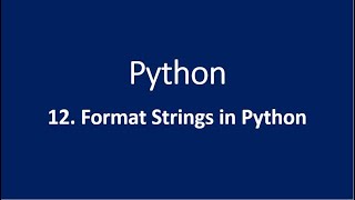 12. Format Strings in Python