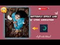 Instagram trending butterfly effect 🦋and trending(simple) Lyric animation🥵|Master Tech