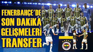 SONDAKİKA Fenerbahçe'de Transfer Hareketliliği! İlginç Teklifler, İlginç Transfer Hamleleri...