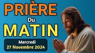 🙏 PUISSANTE  PRIERE du MATIN Mercredi 27 Novembre 2024 avec Évangile du Jour et Psaume puissant