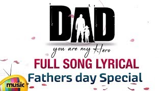 DAD Full Song Lyrical | Fathers Day 2018 Special | Shishira Narayana | Arvind Rama | Mango Music