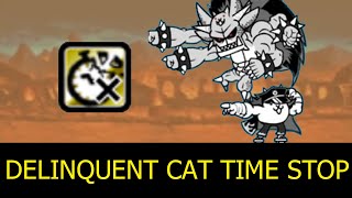 Battle Cats | Delinquent Cat gains Time Stop