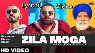 GAGAN KOKRI🔥: Zila Moga (Official Video) | Ft. Sultaan , Yograj Singh | New Punjabi Song 2021