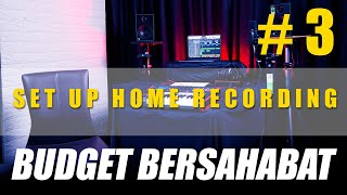 Rekomendasi SET UP HOME RECORDING untuk kamu dengan BUDGET RAMAH KANTONG !!!