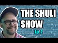 The Shuli Show Ep 2